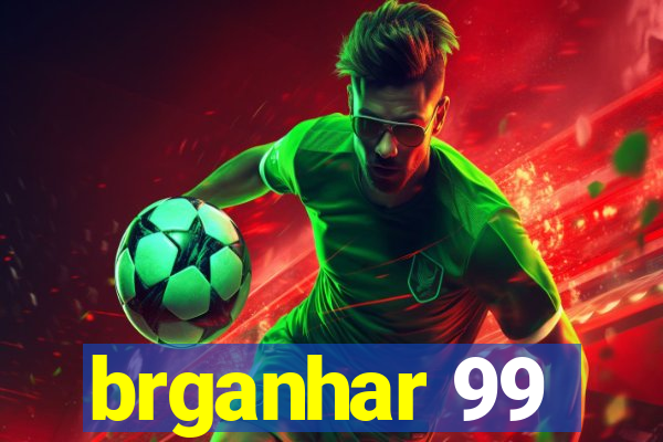 brganhar 99